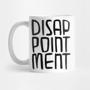 Disappointment Mug